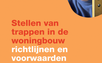 Nieuwe richtlijnen/voorwaarden voor het stellen van trappen in de woningbouw
